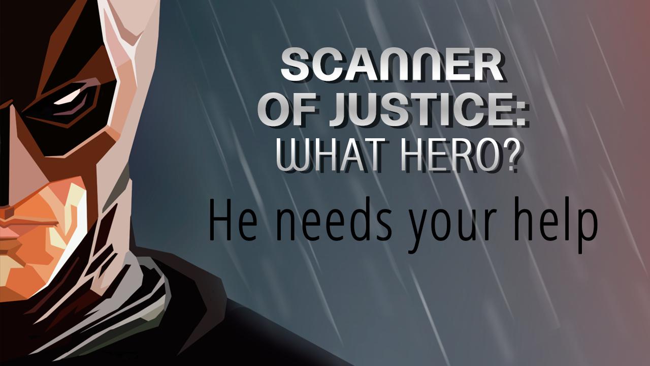 Scanner of Justice: What hero?